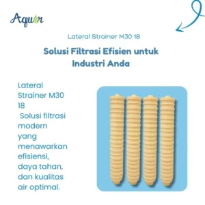 Lateral Strainer M30-18 untuk efisiensi sistem pengolahan air industri