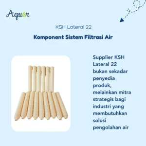 Supplier Water Treatment KSH Lateral 22 untuk filtrasi air industri dan rumah tangga