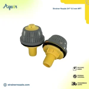 Strainer Nozzle 3/4" 0.5 mm NPT Berkualitas – solusi filtrasi modern untuk air lebih bersih