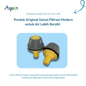 Strainer Nozzle 3/4" 0.5 mm NPT Berkualitas – Solusi filtrasi modern untuk air lebih bersih
