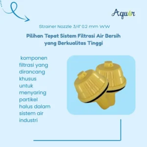Strainer Nozzle 3/4" 0.2 mm WW - sebuah solusi modern untuk kebutuhan filtrasi air dengan tingkat akurasi penyaringan hingga 0.2 mm.