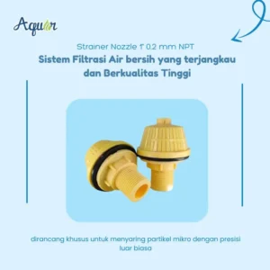 Cara Kerja Nozzle Strainer 0.2 mm - Produk ini dirancang untuk menyaring partikel mikro dengan presisi tinggi, sehingga sistem tetap berjalan lancar