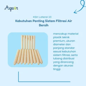 KSH Lateral 23 - komponen filter air premium yang dirancang untuk meningkatkan kualitas penyaringan pada sistem filtrasi industri maupun rumah tangga.