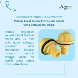 Ksh filter k1 - alat penyaring berbentuk nozzle yang berfungsi menjaga kualitas air tetap jernih dan bebas dari partikel mikro