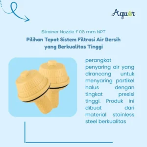 Nozzle water filter - komponen filtrasi yang dirancang khusus untuk menyaring partikel halus dalam sistem pengolahan air